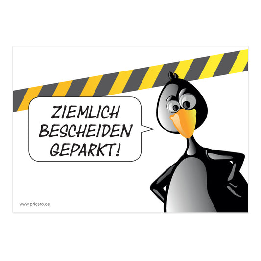 flyer scheisse geparkt "pinguin" mit der aufschrift "ziemlich bescheiden geparkt", frontansicht