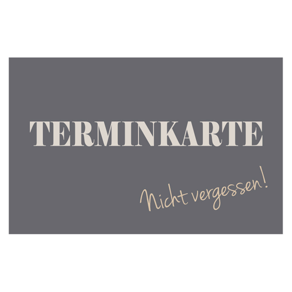 Terminkarte gray, grau-beige optik, aufschrift "terminkarte, nicht vergessen" auf der vorderseite