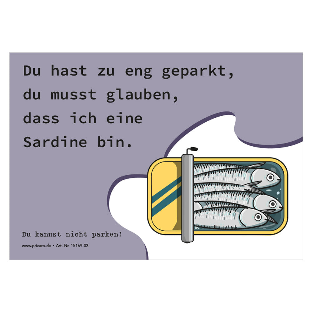 flyer scheisse geparkt "sardine" mit aufgedruckten sardinen und der aufschrift "du hast zu eng geparkt, du musst glauben, das ich eine sardine bin", frontansicht